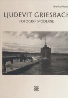 Ljudevit Griesbach : Fotograf moderne
