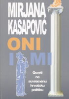 Oni i mi - Osvrti na suvremenu hrvatsku politiku