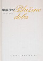 Blaženo doba: Sabrane i nove pjesme 1959-2009