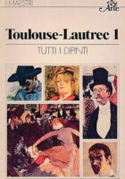 I maestri: Toulouse-Lautrec 1-2 (Tutti i dipinti)