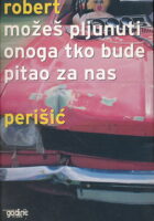Možeš pljunuti onoga tko bude pitao za nas