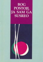 Bog postoji, ja sam ga susreo