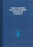 Tisuću godina prvoga spomena ribarstva u Hrvata