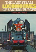 The last steam Locomotives of Eastern Europe