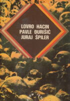 Pavle Đurišić; Lovro Hacin; Juraj Špiler (Edicija Tragom izdaje i zločina)