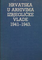 Hrvatska u arhivima izbjegličke vlade 1941-1943.