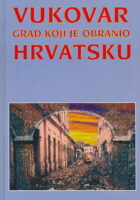 Vukovar, grad koji je obranio Hrvatsku
