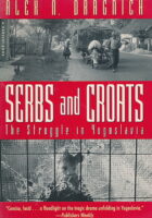 Serbs and Croats - The struggle in Yugoslavia