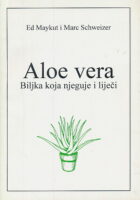 Aloe vera - Biljka koja njeguje i liječi