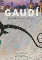 Gaudi - An introduction to his architecture