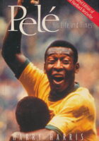 Pele: His Life and Times