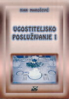 Ugostiteljsko posluživanje 1 udžbenik za prve razrede srednjih škola ugostiteljsko-hotelijersko-turističkih područja rada smjer ugostiteljstvo i hotelsko-turistički tehničari