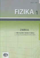 Fizika 1 zbirka za prvi razred srednjih škola s dvogodišnjim programom fizike