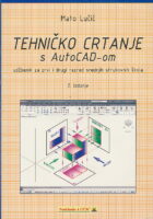 Tehničko crtanje s AutoCAD-om udžbenik za prvi i drugi razred srednih strukovnih škola