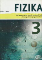 Fizika 3 zbirka za 3. razred srednjih strukovnih škola s četverogodišnjim programom fizike
