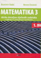Matematika 3 1. dio Zbirka detaljno riješenih zadataka iz udžbenika za 3. razred gimnazija i tehničkih škola