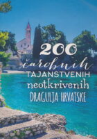 200 čarobnih, tajanstvenih dragulja Hrvatske
