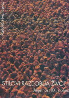 Stilovi, razdoblja, život 3 - Umjetnost XX. stoljeća
