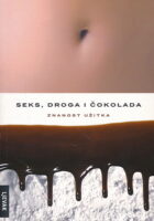 Seks, droga i čokolada - znanost užitka