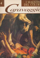 I maestri del colore : Caravaggio