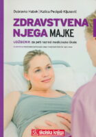 Zdravstvena njega majke udžbenik za peti razred medicinske škole za zanimanje medicisnkih sestra opće njege/medicnisksi tehničar opće njege