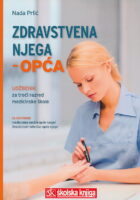 Zdravstvena njega - opća udžbenik za treći razred medicinske škole za zanimanje medicinska sestra opće njege/medicinski tehničar opće njege