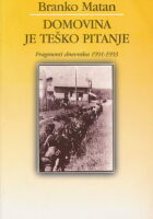 Domovina je teško pitanje : Fragmenti dnevnika 1991-1993.