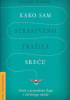 Kako sam strastveno tražila sreću