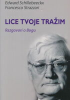 Lice tvoje tražim : razgovori o Bogu