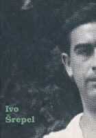 Ivo Šrepel – Dokumenti, vrijeme, sudbina