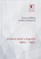 Državni arhiv u Zagrebu 1907-2017.