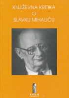 Književna kritika o Slavku Mihaliću