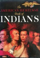 The American Heritage Book of Indians