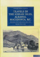 Travels in the Ionian Isles, Albania, Thessaly, Macedonia