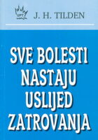 Sve bolesti nastaju uslijed zatrovanja