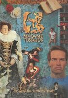 Madame Tussaud s The First 200 Years