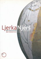Ljerka Njerš : retrospekiva 1957 - 2007.