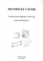 Metodičke vježbe tehnologija obrade i montaže radna bilježnica