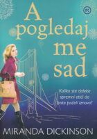 A pogledaj me sad