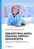 Zdravstvena njega zdravog djeteta i adolescenta udžbenik za treći razred medicinske škole za zanimanje medicisnka sestra opće njege/medicinski tehničar