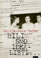 Bili smo idealisti...