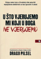 U što vjerujemo mi koji u boga ne vjerujemo