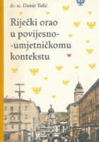 Riječki orao u povijesno - umjetničkomu kontekstu