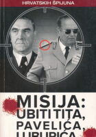 Misija: Ubiti Tita, Pavelića i Luburića
