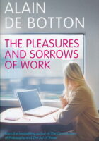 The Pleasures and Sorrows of Work