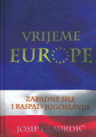 Vrijeme Europe : Zapadne sile i raspad Jugoslavije