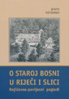 O staroj Bosni u riječi i slici