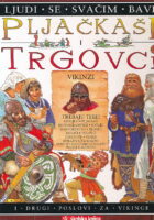 Ljudi se svačim bave : Pljačkaši i trgovci