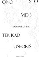 Ono što vidiš tek kad usporiš