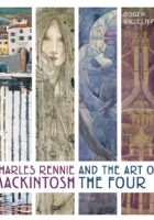 Charles Rennie and the Art of Mackintosh the Four